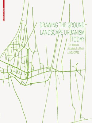 cover image of Drawing the Ground – Landscape Urbanism Today